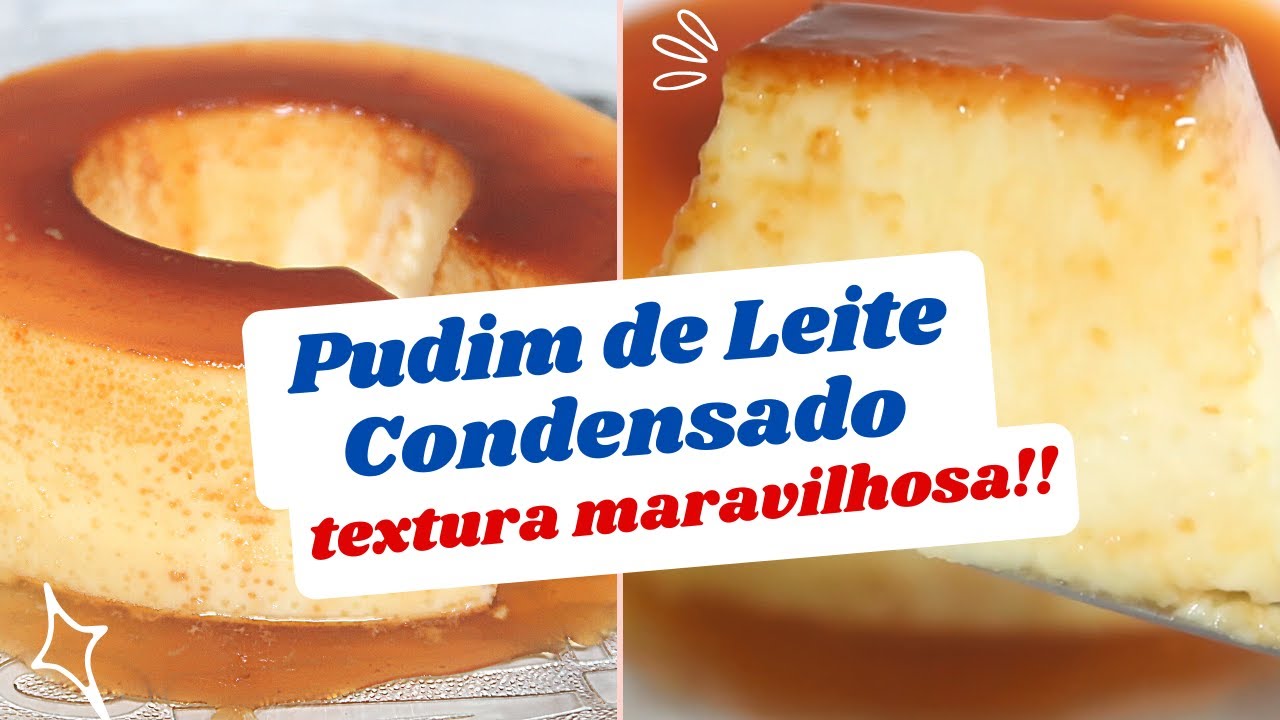 Pudim de Leite Condensado [Várias DICAS] - Faça Sem medo de errar!